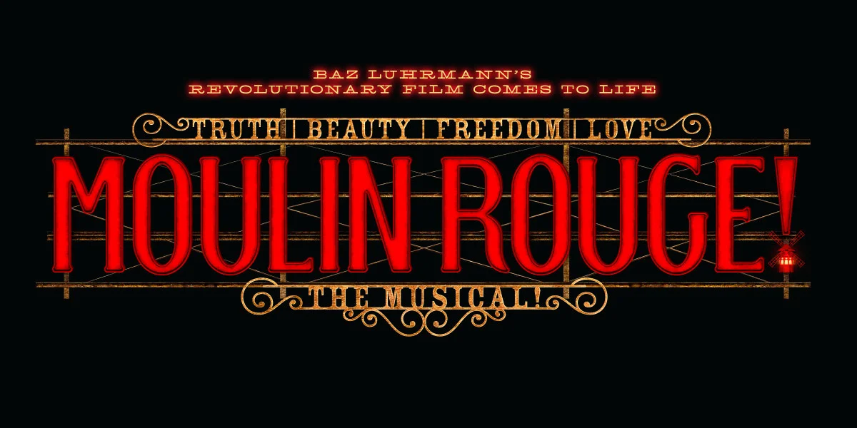 MOULIN ROUGE - THE MUSICAL  PNC Broadway In Kansas City